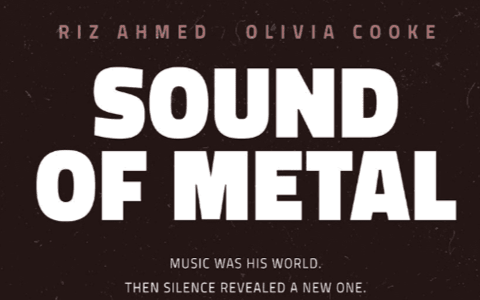 A black back ground with "Sound of Metal" on top