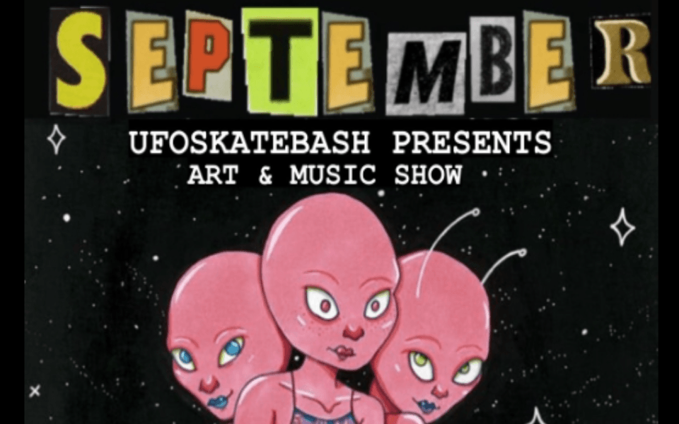 "September UFO Skate Bash" pictured in front of a space back ground. Has three pink alien heads pictured on the bottom.