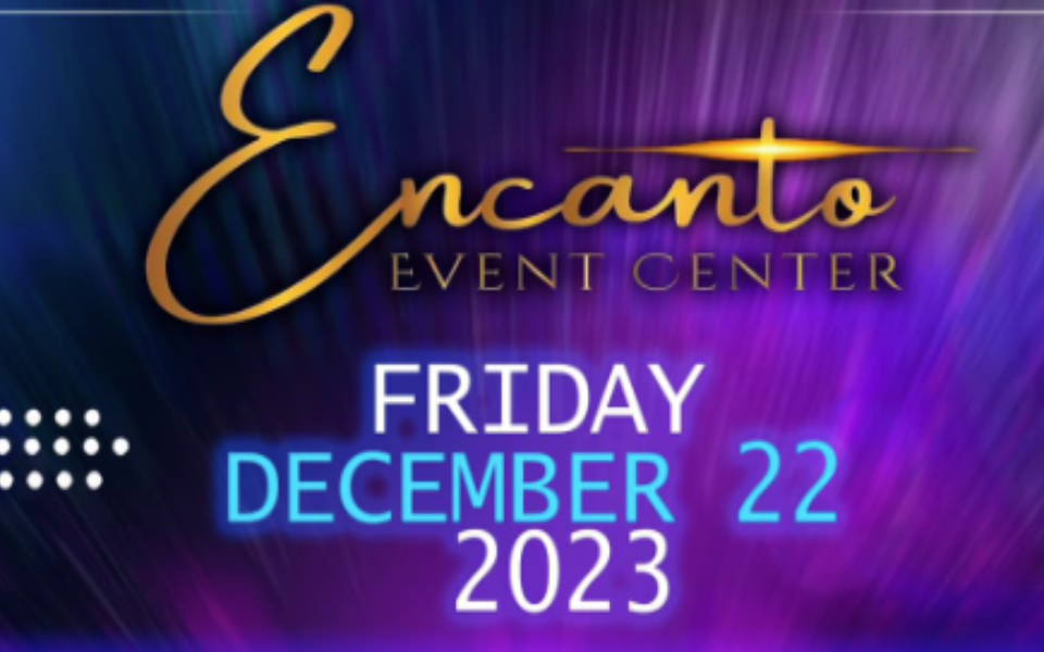 Encanto Event Center Friday December 22 2023" text pictured with a purple back ground.