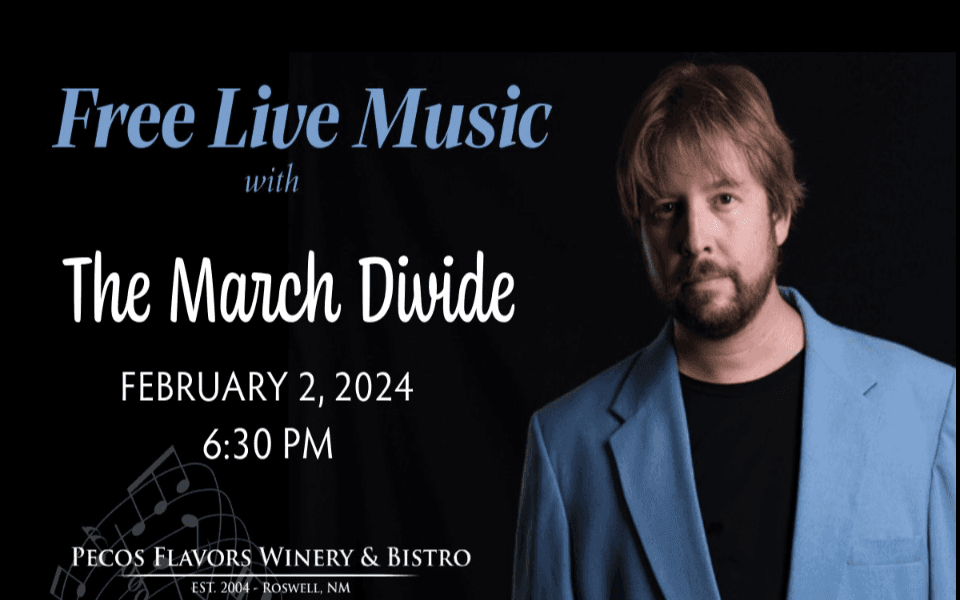 The March Divide standing with a dark background and event text for a free live music night at the Pecos Flavors Winery + Bistro in Roswell, NM.
