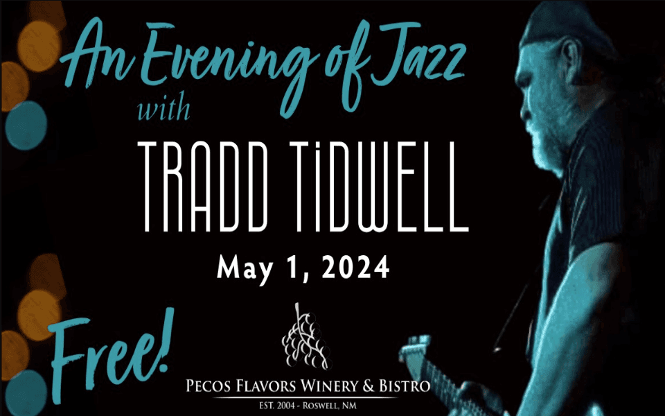 Tradd Tidwell performing. In the image is event text for a jazz night at the Pecos Winery in Roswell, NM.